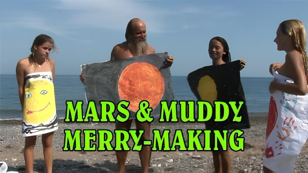 Mars of muddy merry making - Many beautiful people without clothes